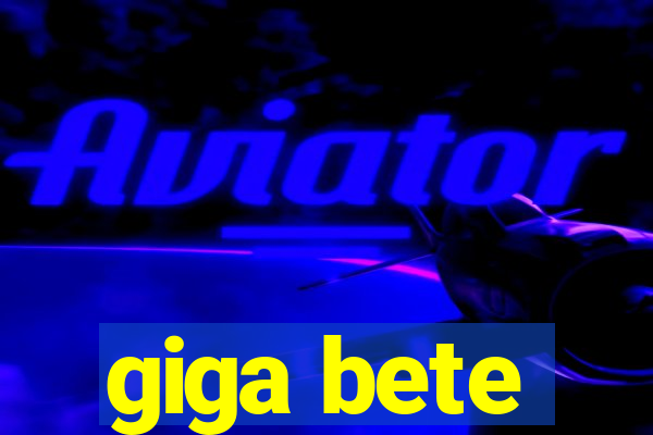 giga bete